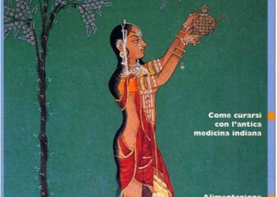 AYURVEDA E SALUTE Come curarsi con l’antica medicina indiana
